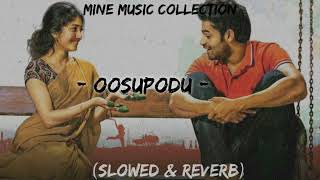 OOSUPODU (Slowed & Reverb) From FIDAA | Mine Music Collection