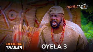 Oyela 3 Yoruba Movie 2024 | Official Trailer | Now Showing On ApataTV+