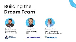 Building the Dream GBS Team | PepsiCo | Anglo American | Kimberly Clark