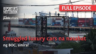 Smuggled luxury cars na nasabat ng BOC, sinira! (Full Episode) | Reporter's Notebook