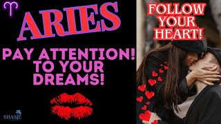 Aries 💋 FOLLOW your HEART!😍 Pay ATTENTION to your DREAMS! | You WILL MEET someone NEW! Tarot reading