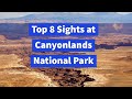 Top 8 Sights at Canyonlands National Park