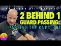 2 Behind 1 Guard Passing (Part 1): Passing the Knee Line