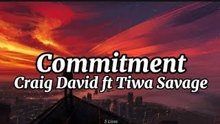 Craig David ft Tiwa Savage-Commitment (lyrics)