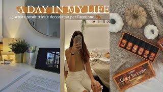 A DAY IN MY LIFE: giornata produttiva e decoriamo per l'autunno!🍂🎃