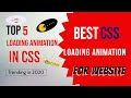 Top 5 CSS Loading Animations | Best CSS Animations in 2020 | Loading Animation in Pure CSS