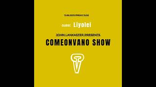 Comeonvano Show 04 (guest liyolei)