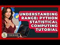 Understanding Range: Python Statistical Computing Tutorial - Python Code School