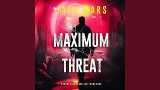 Chapter 148 - Maximum Threat (A Grant Valor Action Thriller—Book 4)
