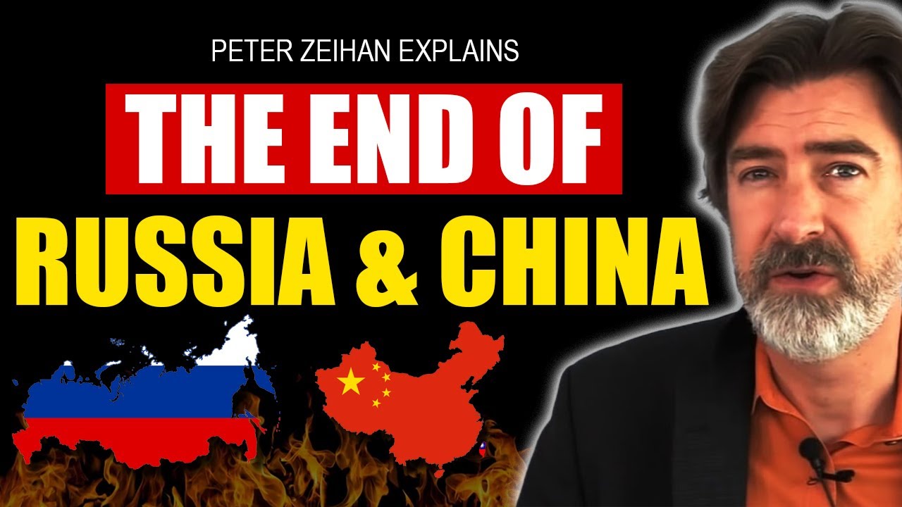 Peter Zeihan: China Is Doomed If Russia Loses The War With Ukraine ...