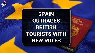 Spain outrages British tourists with new rules | Outside Views
