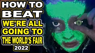 How to beat the MASS HYSTERIA in We're All Going to the World's Fair 2022