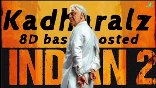 viral song Indian 2 kadharalz song in 8D bass boosted