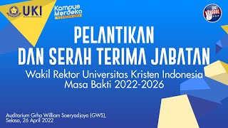 PELANTIKAN \u0026 SERAH TERIMA JABATAN WAKIL REKTOR UNIVERSITAS KRISTEN INDONESIAMASA BAKTI 2022-2026