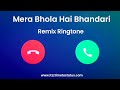 Mera Bhola Hai Bhandari Remix Ringtone | Mera Bhola Hai Bhandari whatsApp status | #Rington