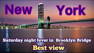 New York Saturday night fever in Brooklyn bridge best view