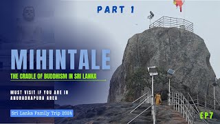 Mihintale: Exploring the Birthplace of Buddhism in Sri Lanka | Part 1 |EP7