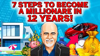 Dave Ramsey: 7 Steps That Can Make You a Millionaire in 12 Years!