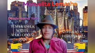 MANUELITA LEMACHE KAISHUK WATITA  Audio Oficial 2024