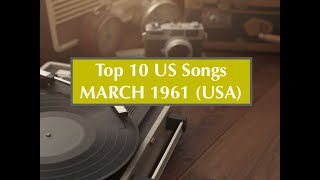 Top 10 Songs MARCH 1961; Shirelles, Marty Robbins, Chubby Checker, Ben E King, Bobby Rydell, Etc