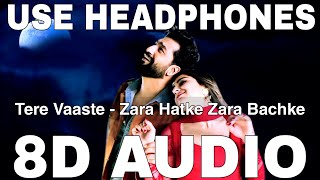 Tere Vaaste (8D Audio) || Zara Hatke Zara Bachke || Sachin-Jigar || Vicky Kaushal, Sara Ali Khan