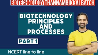 Biotechnology Principles and Processes | Part 1 | NCERT Line to Line | Thannambikkai Batch