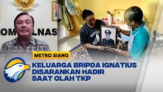 Kompolnas Minta Keluarga Bripda Ignatius Dihadirkan saat Olah TKP