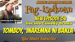 Pagispikoan New Episode 04 || Tomboy,  inaremna ni Bakla