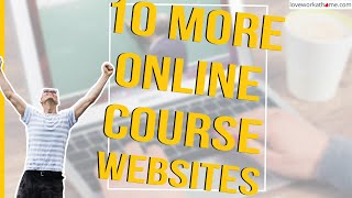 10 MORE Of The Best Online Course Websites - Learn & Earn From Home