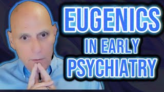 Eugenics in Psych History - with Steven C. Hayes, PhD