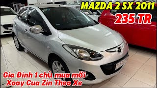 Mazda 2 sx 2011 chuẩn gia đình MỘT CHỦ MUA MỚI xoay cua Zin Nguyên nhìn là ghiền chỉ 235 Triệu