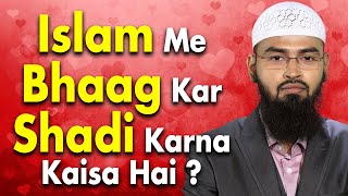Islam Me Bhag Kar Shadi Karna Kaisa Hai By @AdvFaizSyedOfficial
