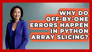 Why Do Off-by-one Errors Happen In Python Array Slicing? - Python Code School