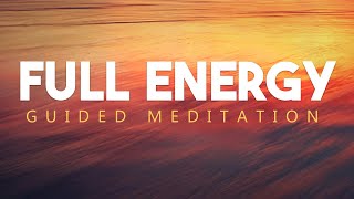 Boost Your Energy - 10 Minute Full Energy Guided Meditation