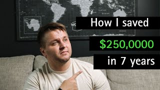 How To Save $250k in 7 years! (Step By Step)