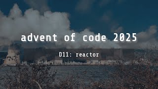 advent of code 2025 — day 11 "reactor"