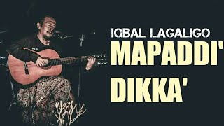 MAPADDI' DIKKA' - IQBAL LAGALIGO