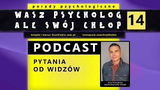 Odpowiedzi na Wasze pytania czyli psycholog odpowiada i wyjaśnia - psycholog Rafał Olszak