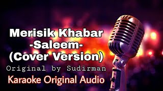 Merisik Khabar - Saleem Cover (Original by Sudirman) Karaoke with Lyrics