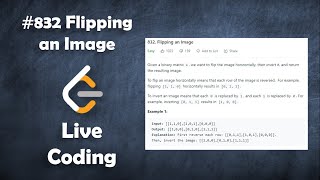 Flipping an Image | Live Coding with Explanation | Leetcode #832