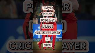 TOP 10 MOST POPULAR INDIAN CRICKET PLAYER IN 2023 #shorts #top10 #cricket #viral