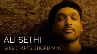 ISHQ (harpsichord mix) | Ali Sethi X Sana Safinaz [Official Music Video]