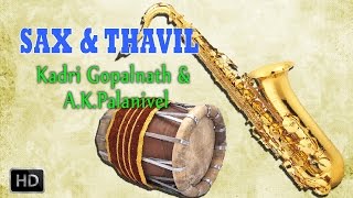 Sax and Thavil - Classical Instrumental - Raga Alpana - Kadri Gopalnath & A.K.Palanivel
