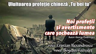 Uluitoarea profeție chineză ,,Tu bei tu” * Noi profeții și avertismente care șochează lumea