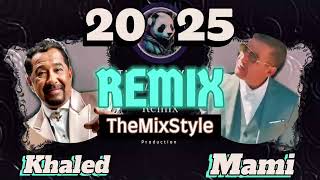 Cheb Khaled ft Cheb Mami | Best Of Rai Mix 2025 |  100% Rai Remix