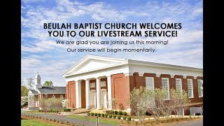 Beulah Baptist Church Sunday Morning Service 7/24/2022