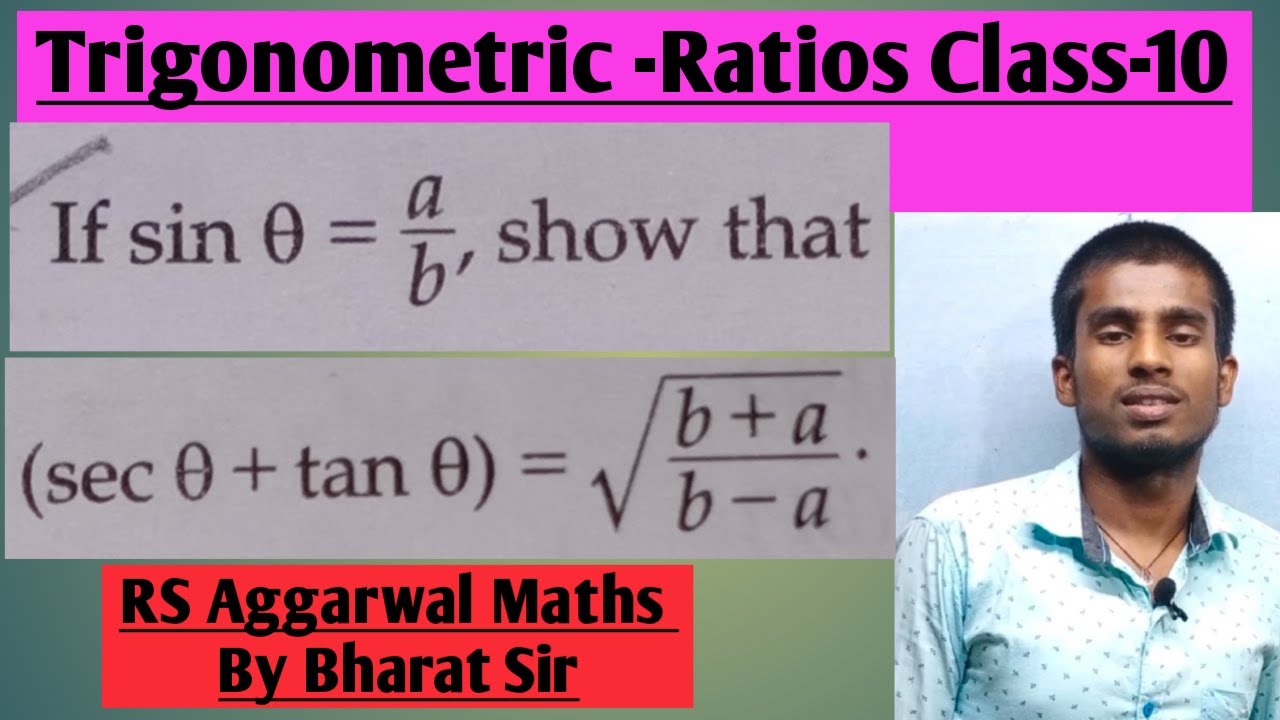 If Sin Theta=a/b, Show That(sec Theta+tan Theta) =√b+a/b-a .# ...