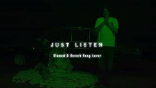 Just Listen ( Slowed + Reverb ) | #sidhumoosewala | @slowedreverbsonglover007