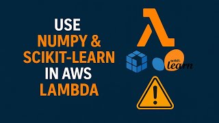 Use NumPy & Scikit-Learn in AWS Lambda | Add ML Libraries with Lambda Layers