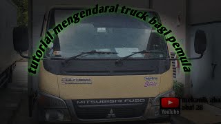 tutorial mengendarai mobil truck bagi pemula